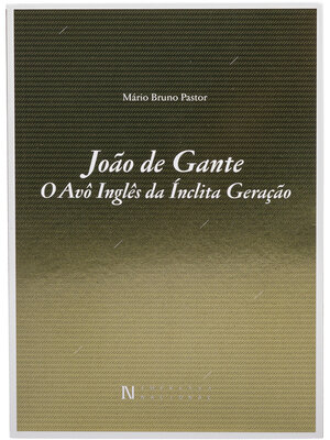 cover image of João de Gante--O Avô Inglês da Ínclita Geração